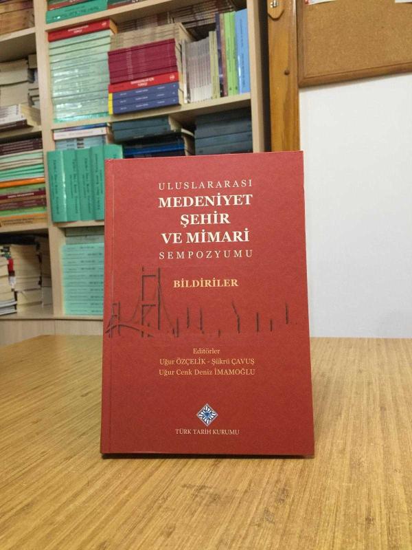 Uluslararası Medeniyet Şehir ve Mimari Sempozyumu Bildiriler
