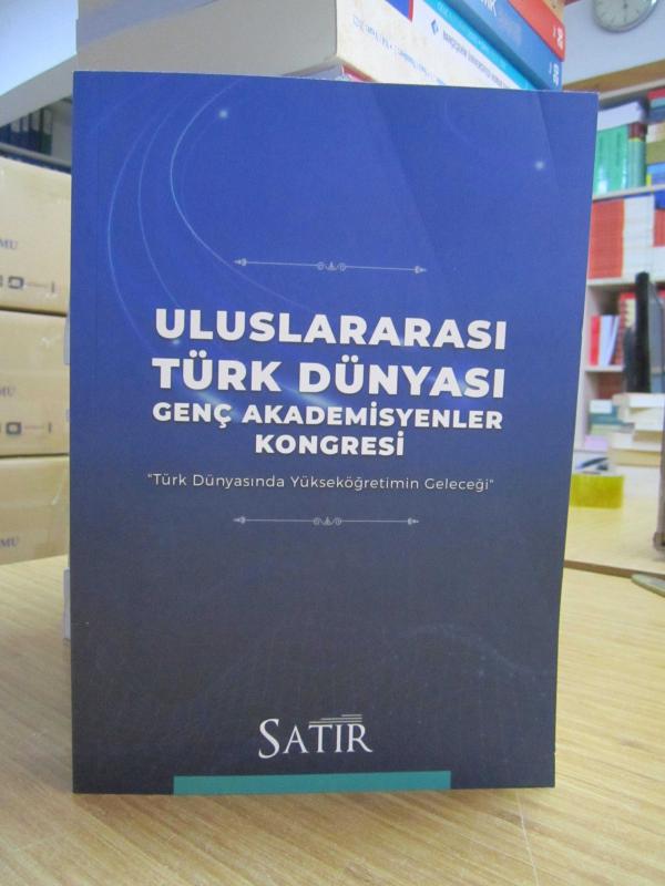 Uluslararası Türk Dünyası Genç Akademisyenler Kongresi / Türk Dünyasında Yükseköğretimin Geleceği
