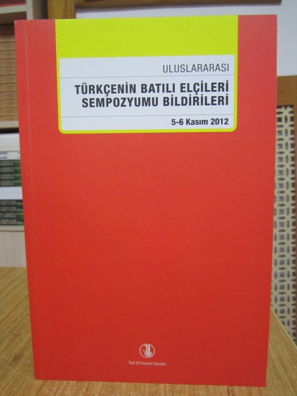 Uluslararası Türkçenin Batılı Elçileri Sempozyumu Bildirileri (5-6 Kasım 2012, İstanbul)
