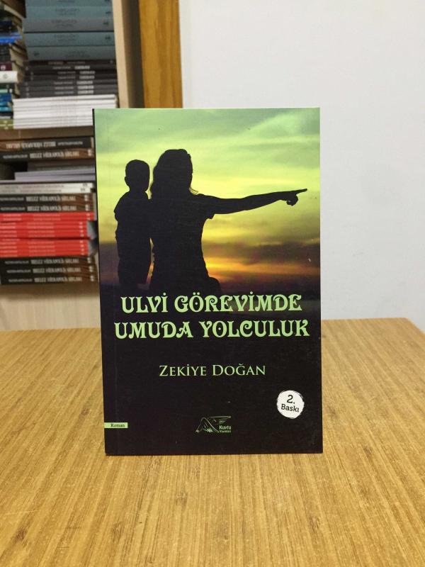 Ulvi Görevimde Umuda Yolculuk - Zekiye Doğan [2.Baskı]