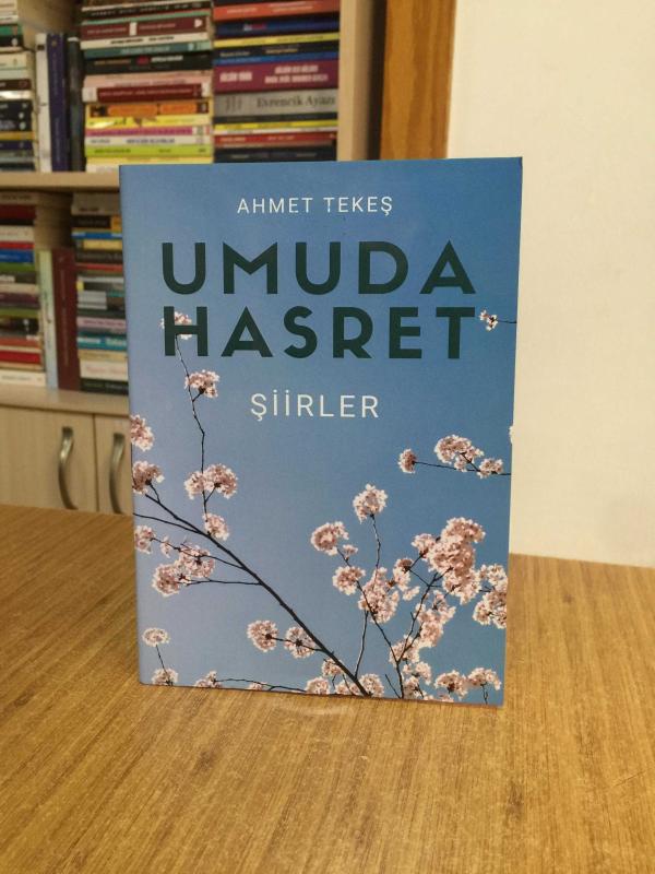 Umuda Hasret Şiirler - Ahmet Tekeş
