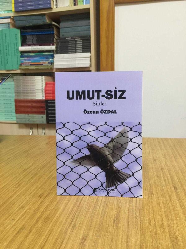 UMUT-SİZ Şiirler - Özcan Özdal