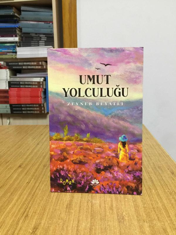Umut Yolculuğu - Zeyneb Beyatlı