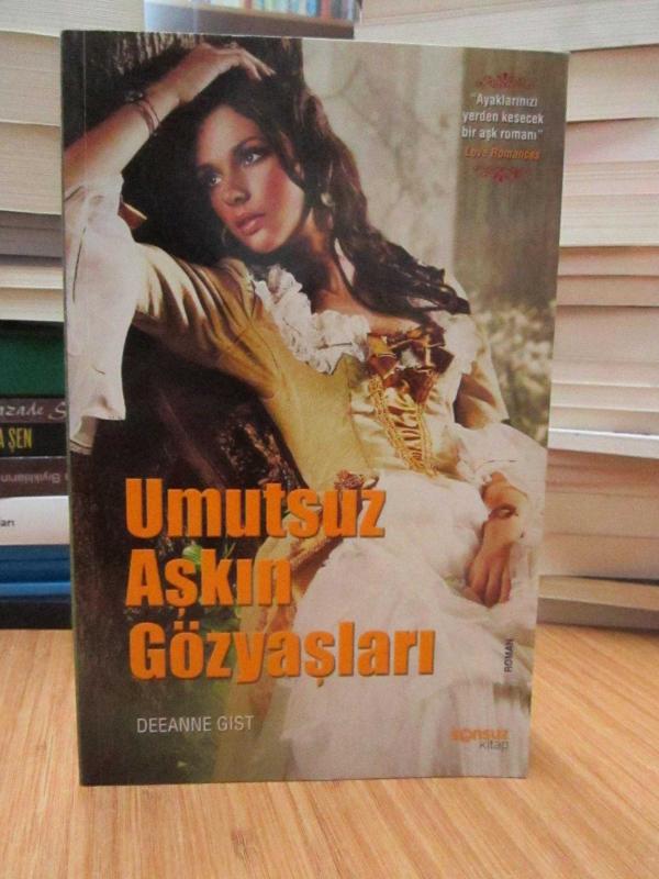 Umutsuz Aşkın Gözyaşları - Deeanne Gist