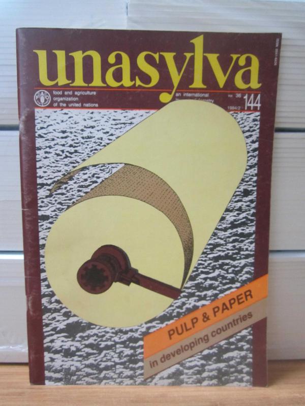 Unasylva Vol 36 - No 144 - 1984/2 - Food and Agriculture Organization of the United Nations - An International Journal of Forestry and  Forest Industries