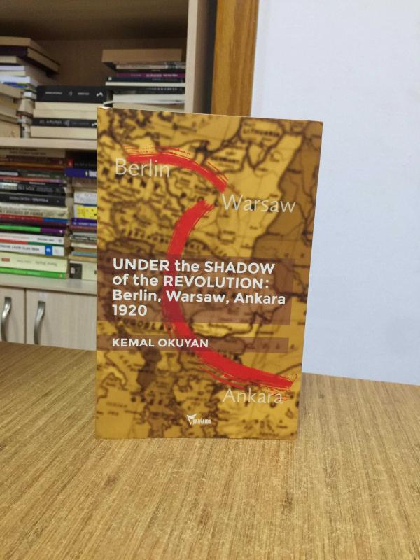 Under the Shadow of the Revolution: Berlin, Warsaw, Ankara 1920