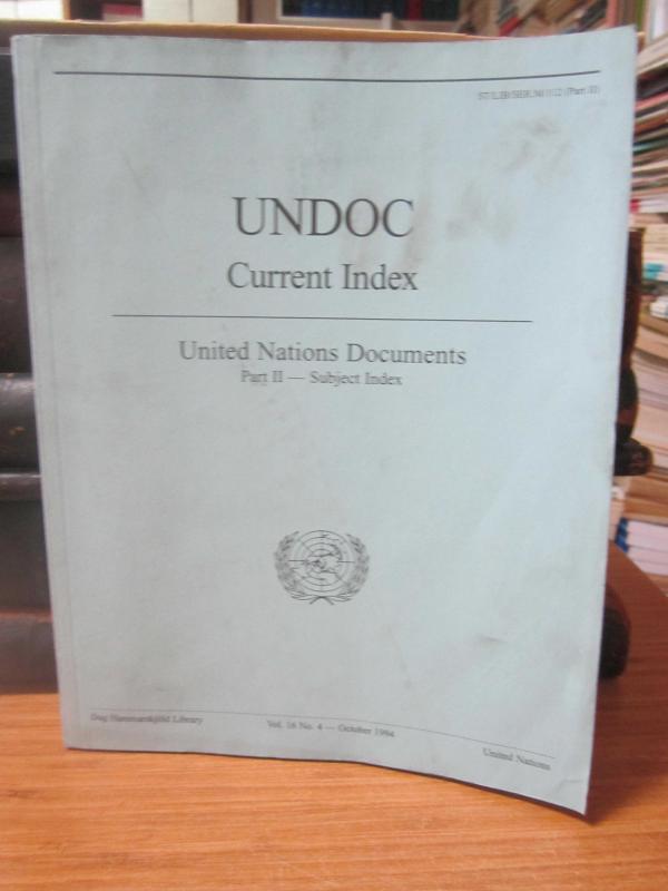 UNDOC Current Index - United Nations Documents - Part 2 : Subject Index - Vol 16 No 4 - October 1994