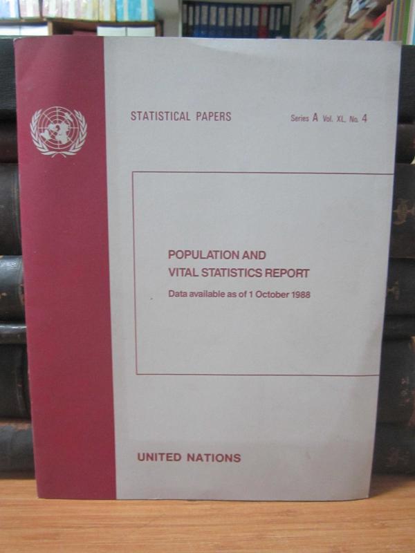 United Nations - Statistical Papers Series A Vol XL No 4 - Population and Vital Statistics Report Data Available as of 1 October 1988