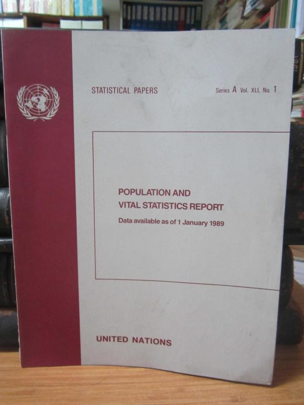 United Nations - Statistical Papers Series A Vol XLI No 1 - Population and Vital Statistics Report Data Available as of 1 January 1989