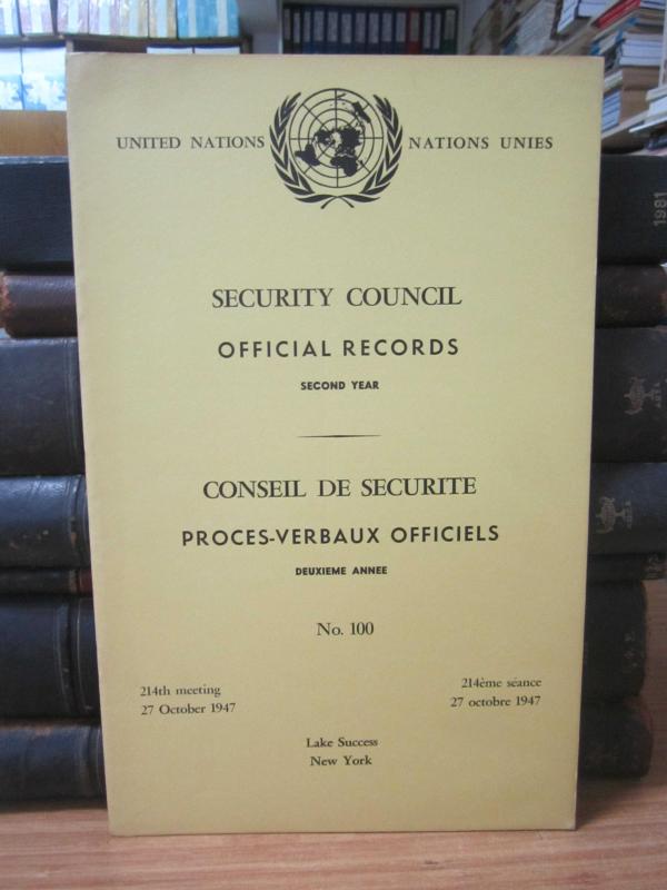 United Nations Security Council Official Records No 100 - Second Year 214th Meeting: 27 October 1947 / Nations Unies Conseil de Securite Proces-Verbaux Officiels No 100 Deuxieme Annee 214eme Seance: 27 Octobre 1947