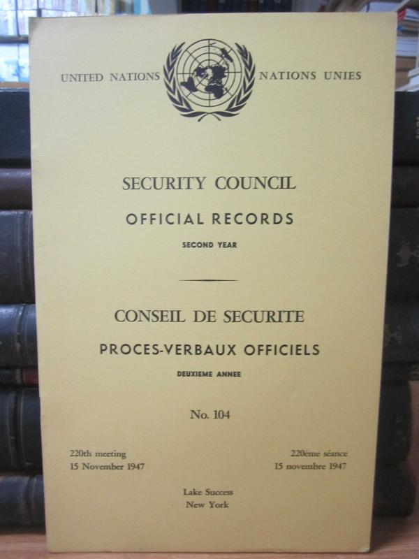 United Nations Security Council Official Records No 104 - Second Year 220th Meeting: 15 November 1947 / Nations Unies Conseil de Securite Proces-Verbaux Officiels No 104 Deuxieme Annee 220eme Seance: 15 Novembre 1947