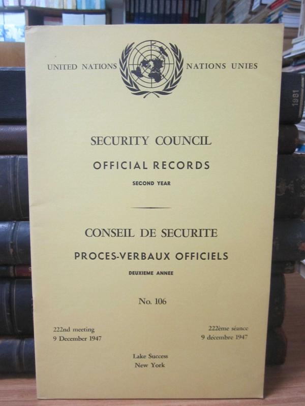 United Nations Security Council Official Records No 106 - Second Year 222th Meeting: 9 December 1947 / Nations Unies Conseil de Securite Proces-Verbaux Officiels No 106 Deuxieme Annee 222eme Seance: 9 Decembre 1947