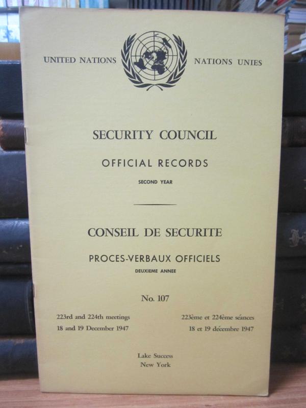 United Nations Security Council Official Records No 107 - Second Year 223th and 224th Meeting: 18-19 December 1947 / Nations Unies Conseil de Securite Proces-Verbaux Officiels No 107 Deuxieme Annee 223eme et 224eme Seance: 18-19 Decembre 1947