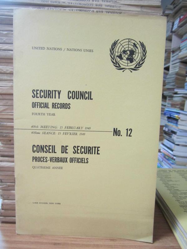 United Nations Security Council Official Records No 12 - Fourth Year 409th Meeting: 15 February 1949 / Nations Unies Conseil de Securite Proces-Verbaux Officiels No 12 Quatrieme Annee 409eme Seance: 15 Fevrier 1949