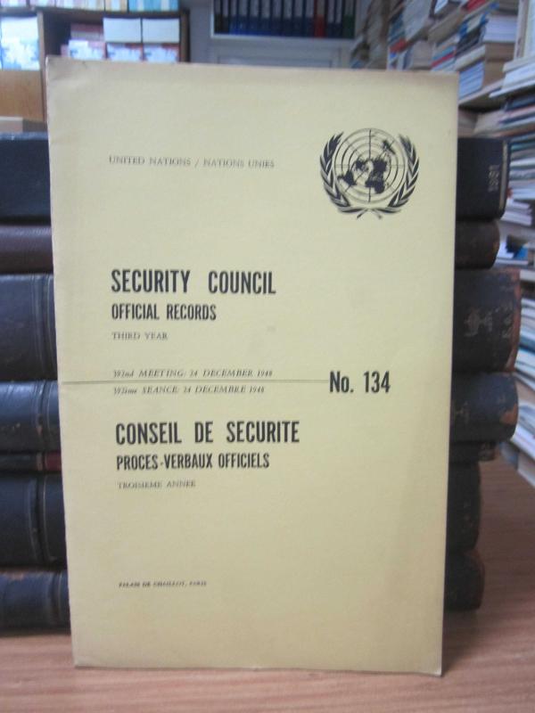 United Nations Security Council Official Records No 134 - Third Year 392th Meeting: 24 December 1948 / Nations Unies Conseil de Securite Proces-Verbaux Officiels No 134 Troisieme Annee 392eme Seance: 24 Decembre 1948