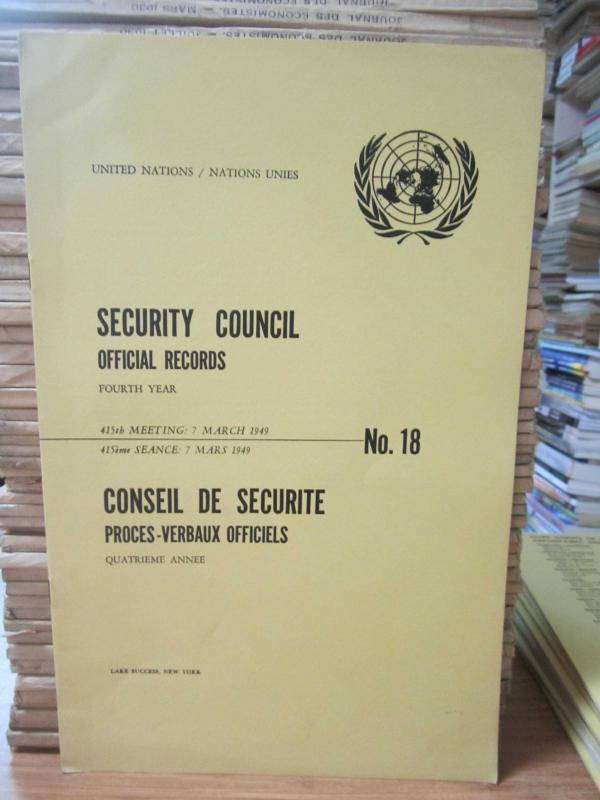 United Nations Security Council Official Records No 18 - Fourth Year 415th Meeting: 7 March 1949 / Nations Unies Conseil de Securite Proces-Verbaux Officiels No 18 Quatrieme Annee 415eme Seance: 7 Mars 1949