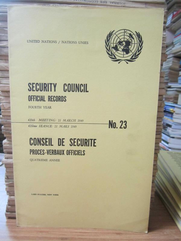 United Nations Security Council Official Records No 23 - Fourth Year 420th Meeting: 21 March 1949 / Nations Unies Conseil de Securite Proces-Verbaux Officiels No 23 Quatrieme Annee 420eme Seance: 21 Mars 1949