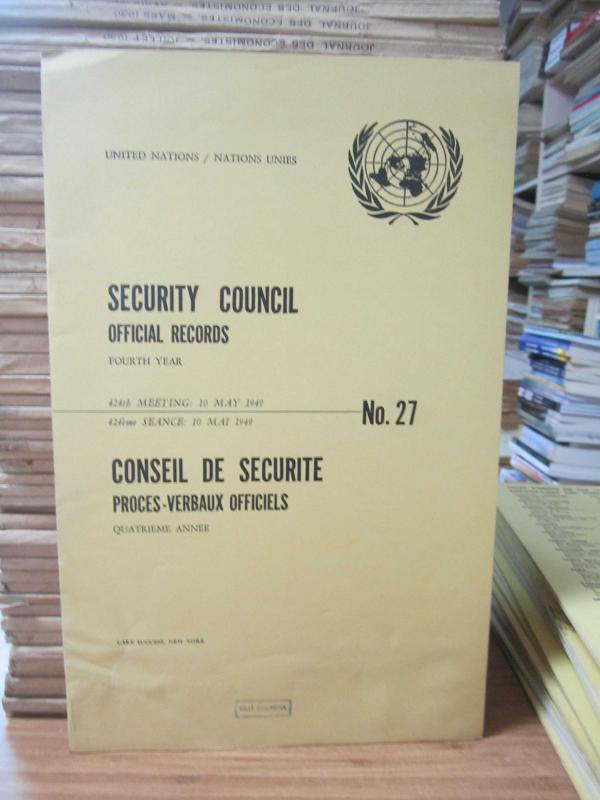 United Nations Security Council Official Records No 27 - Fourth Year 424th Meeting: 10 May 1949 / Nations Unies Conseil de Securite Proces-Verbaux Officiels No 27 Quatrieme Annee 424eme Seance: 10 Mai 1949