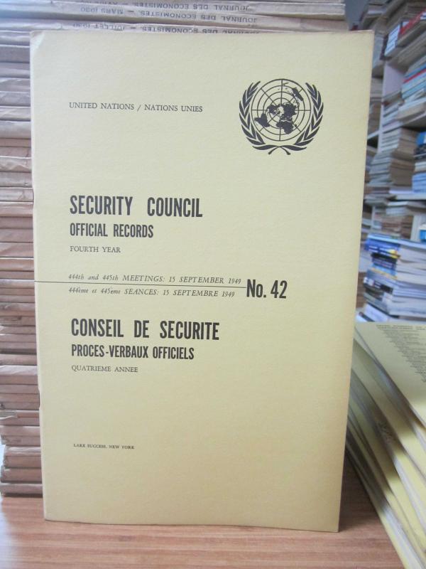 United Nations Security Council Official Records No 42 - Fourth Year 444th and 445th Meeting: 15 September 1949 / Nations Unies Conseil de Securite Proces-Verbaux Officiels No 42 Quatrieme Annee 444eme et 445eme Seance: 15 Septembre 1949