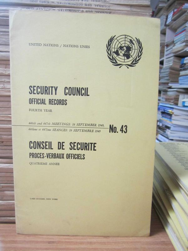 United Nations Security Council Official Records No 43 - Fourth Year 446th and 447th Meeting: 16 September 1949 / Nations Unies Conseil de Securite Proces-Verbaux Officiels No 43 Quatrieme Annee 446eme et 447eme Seance: 16 Septembre 1949