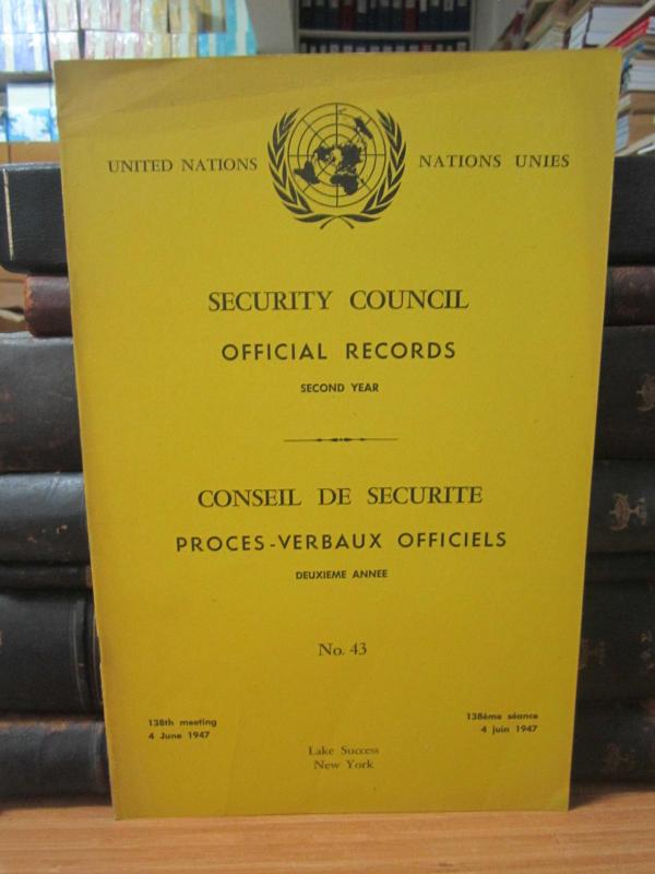 United Nations Security Council Official Records No 43 - Second Year 138th Meeting: 4 June 1947 / Nations Unies Conseil de Securite Proces-Verbaux Officiels No 43 Deuxieme Annee 138eme Seance: 4 Juin 1947