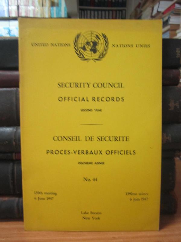United Nations Security Council Official Records No 44 - Second Year 139th Meeting: 6 June 1947 / Nations Unies Conseil de Securite Proces-Verbaux Officiels No 44 Deuxieme Annee 139eme Seance: 6 Juin 1947