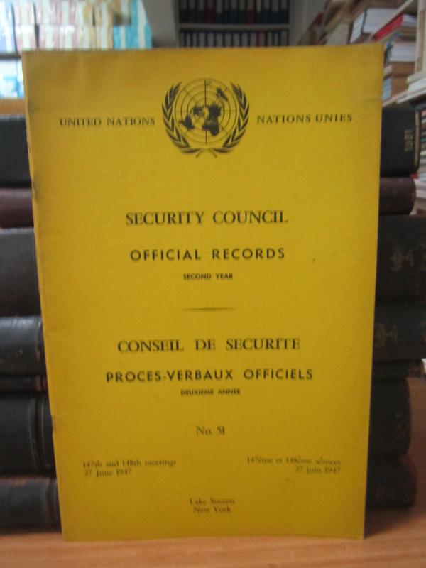 United Nations Security Council Official Records No 51 - Second Year 147th and 148th Meeting: 27 June 1947 / Nations Unies Conseil de Securite Proces-Verbaux Officiels No 51 Deuxieme Annee 147eme et 148eme Seance: 27 Juin 1947