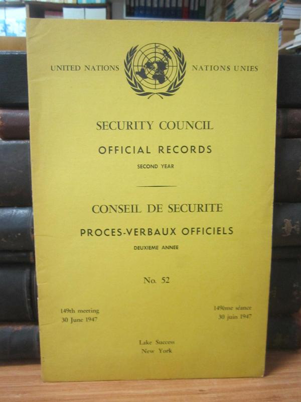 United Nations Security Council Official Records No 52 - Second Year 149th Meeting: 30 June 1947 / Nations Unies Conseil de Securite Proces-Verbaux Officiels No 52 Deuxieme Annee 149eme et 150eme Seance: 30 Juin 1947