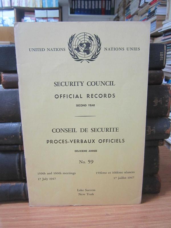 United Nations Security Council Official Records No 59 - Second Year 159th and 160th Meeting: 17 July 1947 / Nations Unies Conseil de Securite Proces-Verbaux Officiels No 59 Deuxieme Annee 159eme et 160eme Seance: 17 Juillet 1947