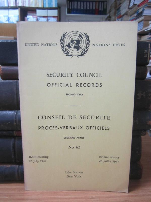 United Nations Security Council Official Records No 62 - Second Year 164th Meeting: 23 July 1947 / Nations Unies Conseil de Securite Proces-Verbaux Officiels No 62 Deuxieme Annee 164eme Seance: 23 Juillet 1947