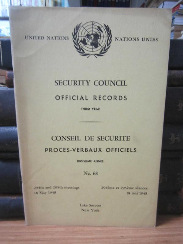 United Nations Security Council Official Records No 68 - Third Year 294th Meeting: 18 May 1948 / Nations Unies Conseil de Securite Proces-Verbaux Officiels No 68 Troisieme Annee 294eme Seance: 18 May 1948