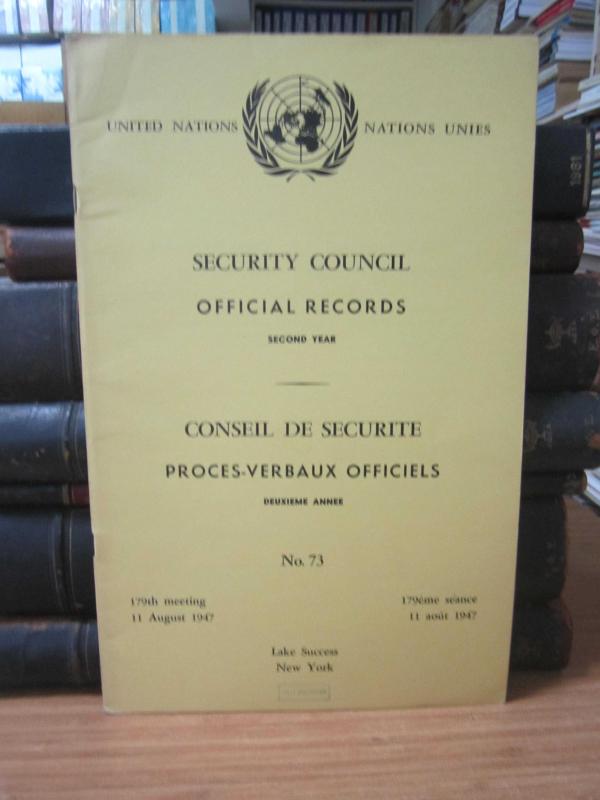 United Nations Security Council Official Records No 73 - Second Year 179th Meeting: 11 August 1947 / Nations Unies Conseil de Securite Proces-Verbaux Officiels No 73 Deuxieme Annee 179eme Seance: 11 Aout 1947