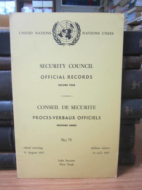 United Nations Security Council Official Records No 75 - Second Year 182th Meeting: 13 August 1947 / Nations Unies Conseil de Securite Proces-Verbaux Officiels No 75 Deuxieme Annee 182eme Seance: 13 Aout 1947
