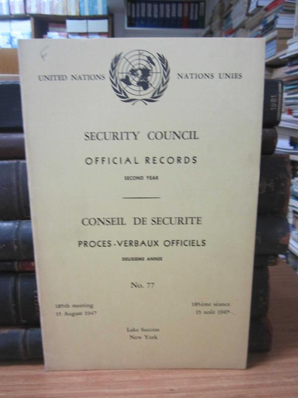 United Nations Security Council Official Records No 77 - Second Year 185th Meeting: 15 August 1947 / Nations Unies Conseil de Securite Proces-Verbaux Officiels No 77 Deuxieme Annee 185eme Seance: 15 Aout 1947