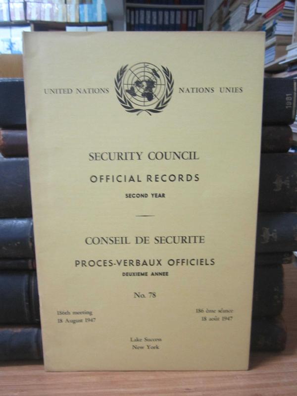 United Nations Security Council Official Records No 78 - Second Year 186th Meeting: 18 August 1947 / Nations Unies Conseil de Securite Proces-Verbaux Officiels No 78 Deuxieme Annee 186eme Seance: 18 Aout 1947