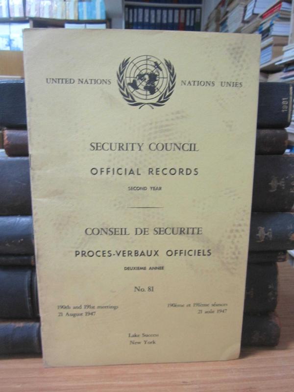 United Nations Security Council Official Records No 81 - Second Year 190th and 191th Meeting: 21 August 1947 / Nations Unies Conseil de Securite Proces-Verbaux Officiels No 81 Deuxieme Annee 190eme et 191eme Seance: 21 Aout 1947