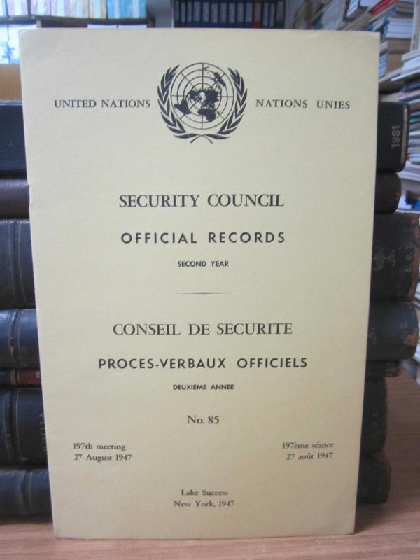 United Nations Security Council Official Records No 85 - Second Year 197th Meeting: 27 August 1947 / Nations Unies Conseil de Securite Proces-Verbaux Officiels No 85 Deuxieme Annee 197eme Seance: 27 Aout 1947