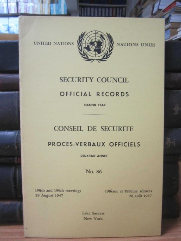 United Nations Security Council Official Records No 86 - Second Year 198th and 199th Meeting: 28 August 1947 / Nations Unies Conseil de Securite Proces-Verbaux Officiels No 86 Deuxieme Annee 198eme et 199eme Seance: 28 Aout 1947