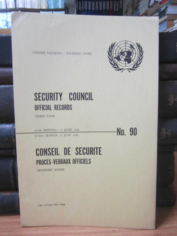 United Nations Security Council Official Records No 90 - Third Year 327th Meeting: 25 June 1948 / Nations Unies Conseil de Securite Proces-Verbaux Officiels No 90 Troisieme Annee 327eme Seance: 25 Juin 1948