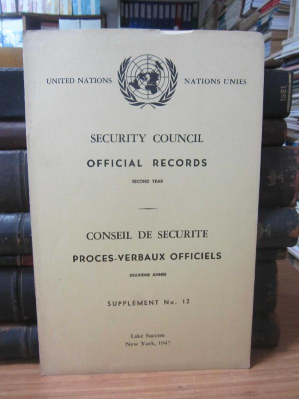 United Nations Security Council Official Records Second Year 1947 / Nations Unies Conseil de Securite Proces-Verbaux Officiels Deuxieme Annee 1947 - Supplement No 12