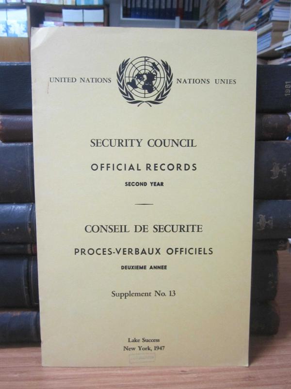 United Nations Security Council Official Records Second Year 1947 / Nations Unies Conseil de Securite Proces-Verbaux Officiels Deuxieme Annee 1947 - Supplement No 13