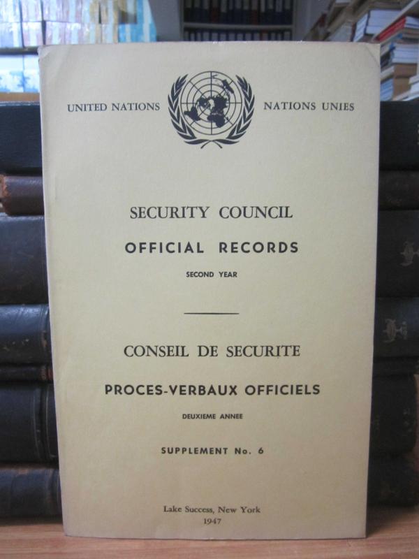 United Nations Security Council Official Records Second Year 1947 / Nations Unies Conseil de Securite Proces-Verbaux Officiels Deuxieme Annee 1947 - Supplement No 6