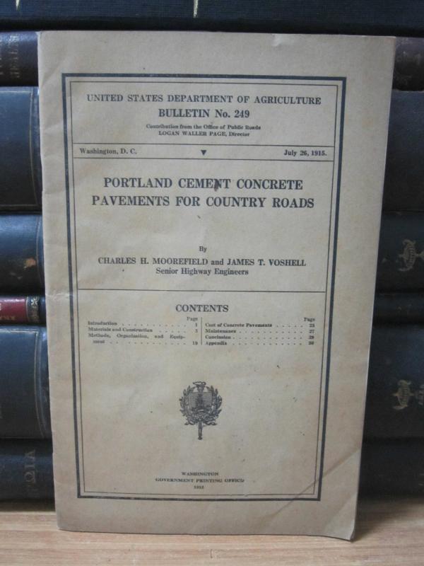 United States Department of Agriculture Bulletin No. 249 - Portland Cement Concrete Pavements For Country Roads by Charles H. Moorefield and James T.