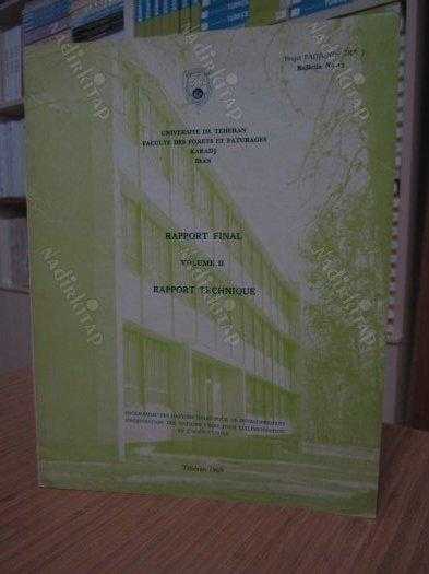 Universite De Teheran Faculte Des Forets Et Paturages Karadj IRAN - Rapport Final Volume 2 Rapport Technique (Teheran 1969)