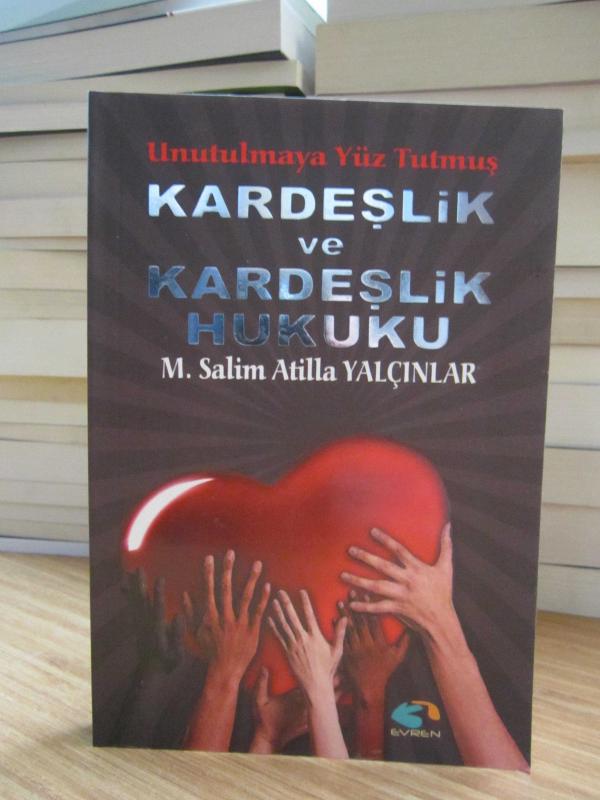Unutulmaya Yüz Tutmuş Kardeşlik ve Kardeşlik Hukuku