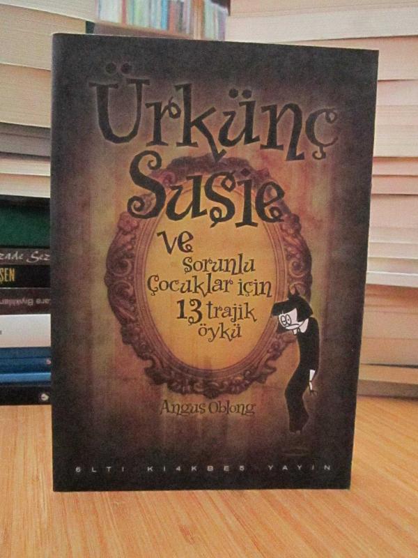 Ürkünç Susie ve Sorunlu Çocuklar için 13 Trajik Öykü