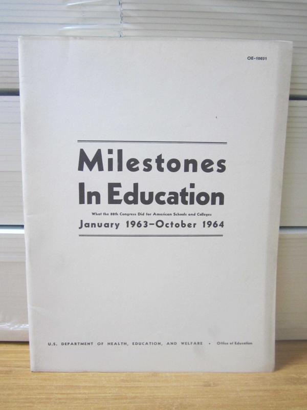 US Department of HEW Milestones in Education What the 88th Congress Did for American Schools and Colleges January 1963 - October 1964 OE-10031