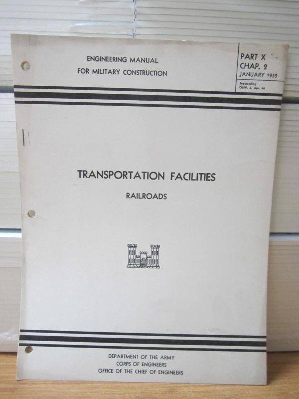 US Department of the Army - Engineering Manual for Military Construction - Transportation Facilities Railroads - Part X Chapter 2 - January 1955