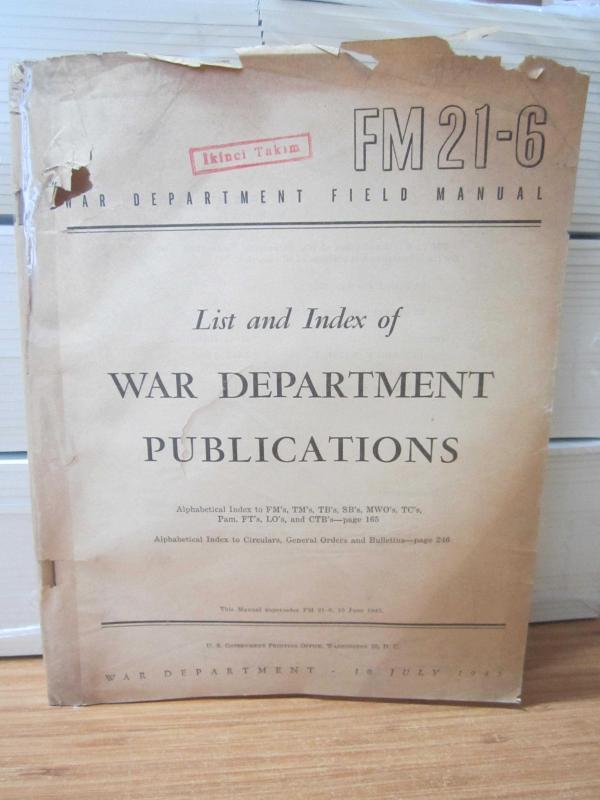 US WAR DEPARTMENT FIELD MANUAL - FM 21-6 - List and Index of War Department Publications - 10 July 1945