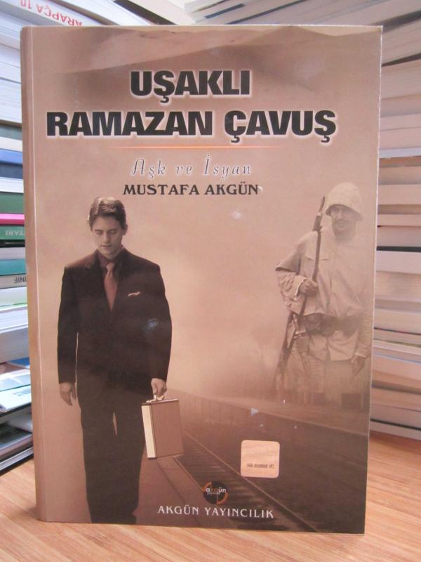Uşaklı Ramazan Çavuş - Aşk ve İsyan [İmzalı]